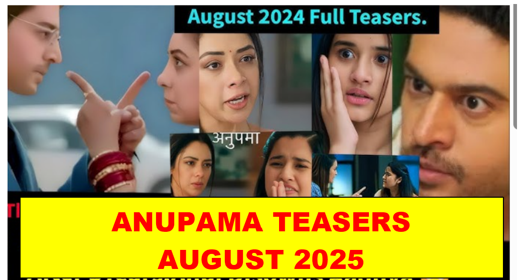 Anupama August 2025