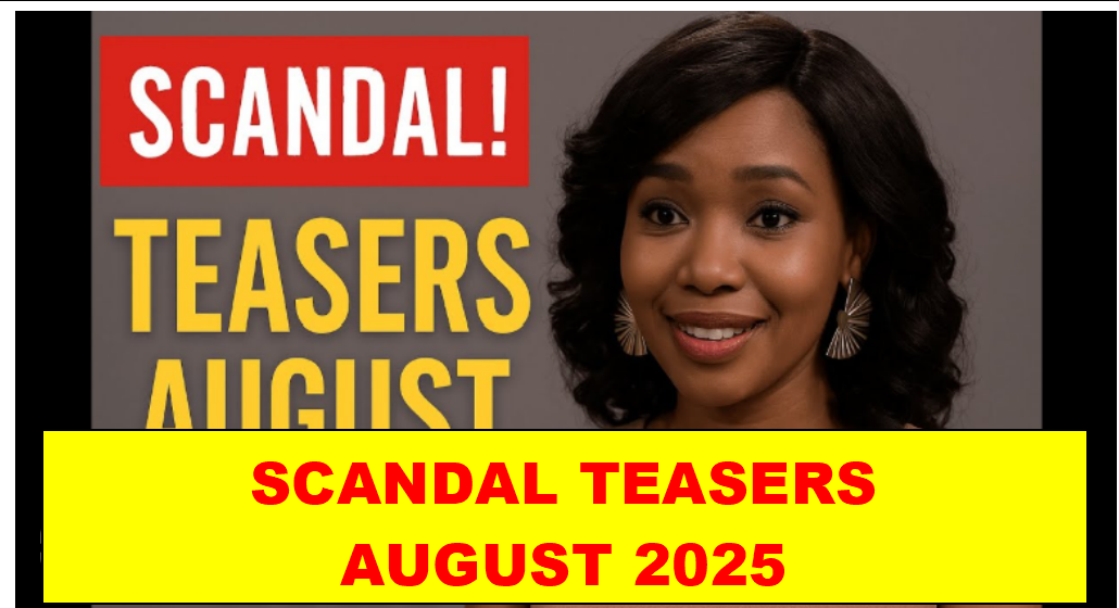 Scandal! – August 2025 Teasers